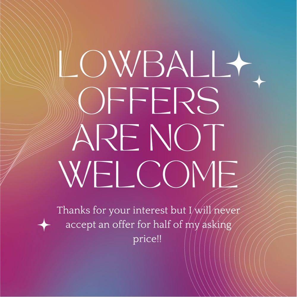 Please, no lowball offers!!